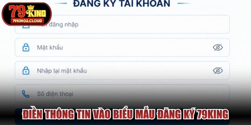 Điền thông tin vào biểu mẫu đăng ký 79KING