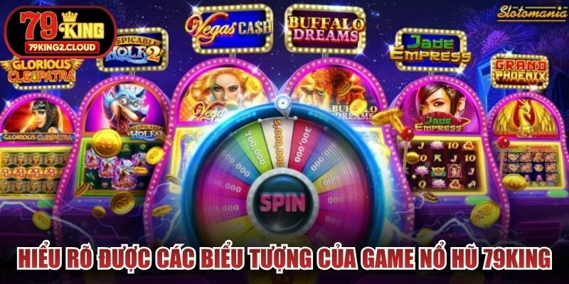 Hiểu rõ được các biểu tượng của game nổ hũ 79KING