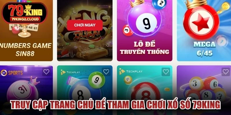 Truy cập trang chủ để tham gia chơi xổ số 79KING